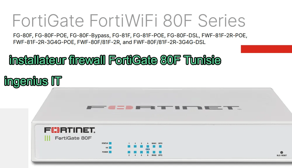 Firewall 80F
fortigate 80f installation firewall tunisie, , prix fortigate 80F