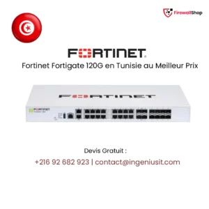 Fortinet FortiGate 120G Tunisie
