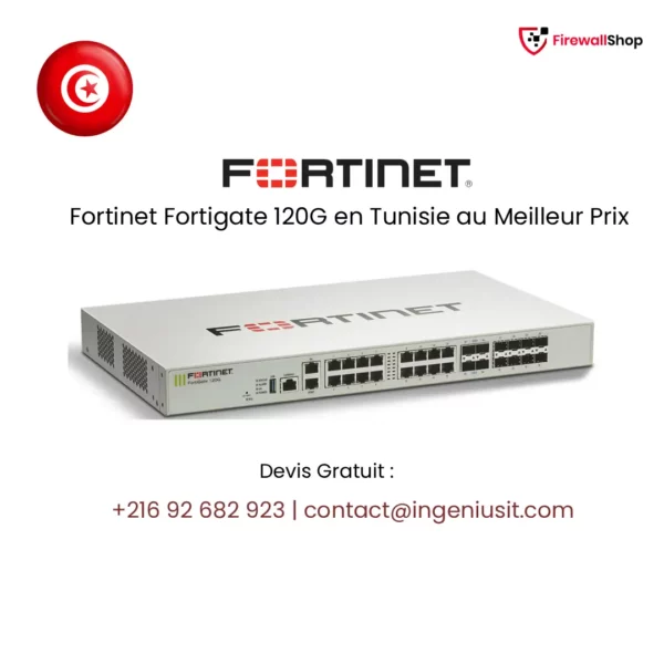 Fortinet FortiGate 120G Tunisie