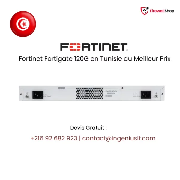 Fortinet FortiGate 120G Tunisie