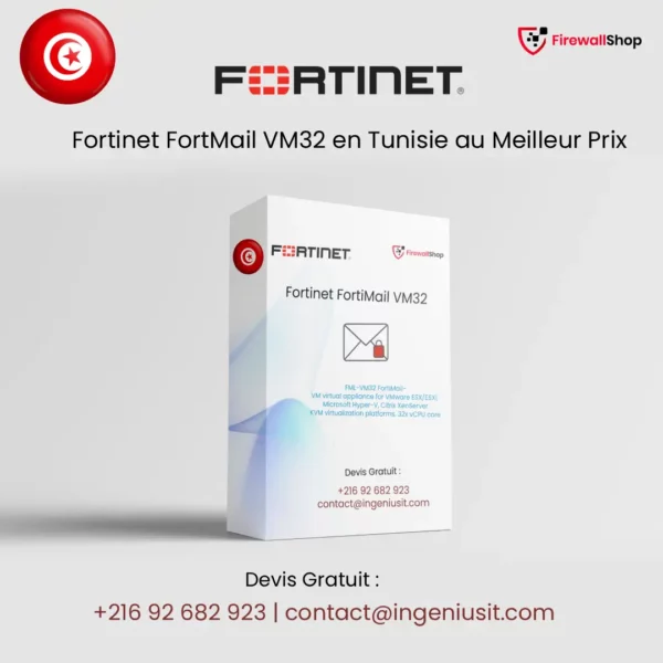 Fortinet FortiMail VM32 Tunisie