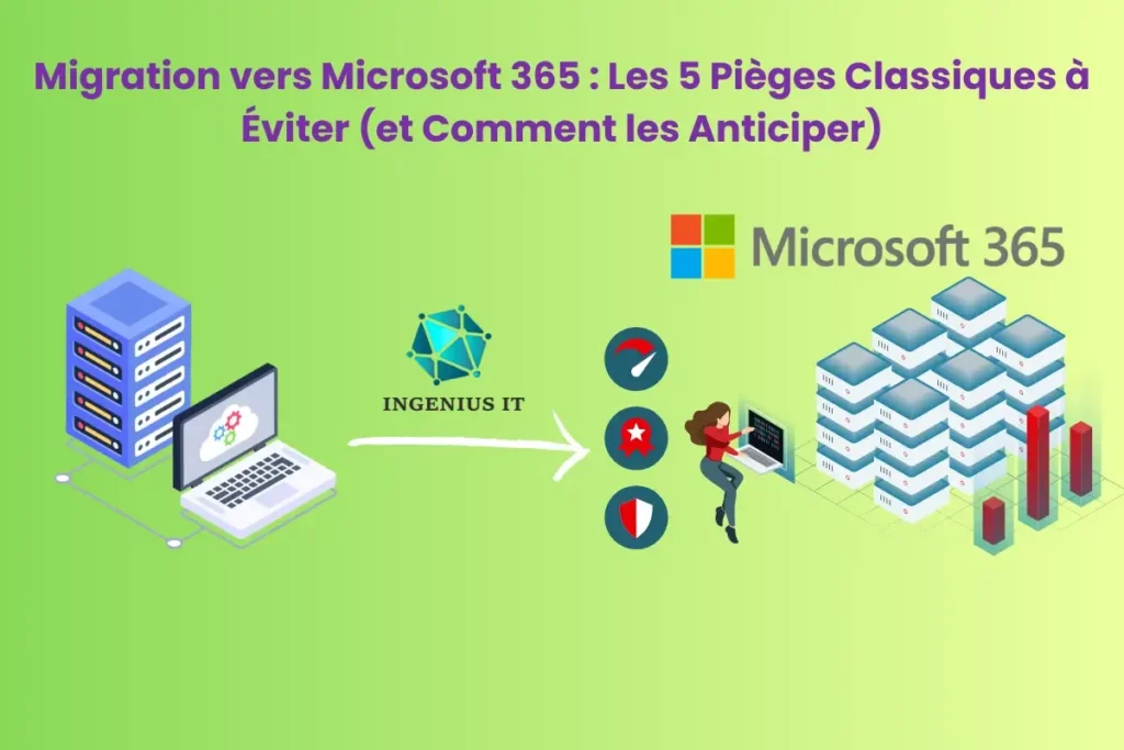 Migration vers Microsoft 365 : Les 5 Pièges Classiques à Éviter